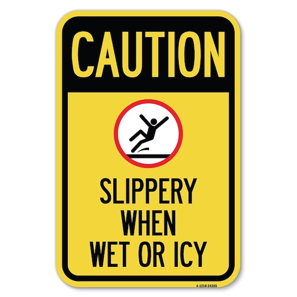 Caution-Slippery When Wet or Icy With Heavy-Gauge Aluminum Sign, 12" H, A-1218-24285